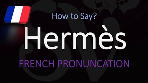 hermes scarf pronunciation|hermes french pronunciation.